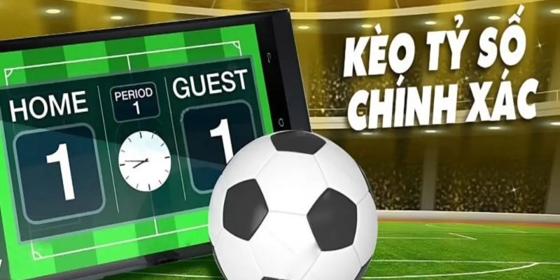 Tìm hiểu chi tiết về kèo tỷ số chính xác trong  cá cược 