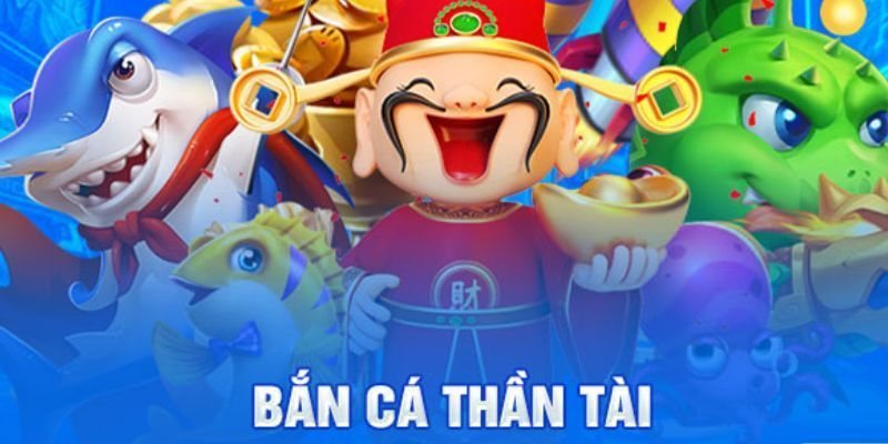 Bắn cá thần tài – Tựa game săn thưởng hấp dẫn cho game thủ