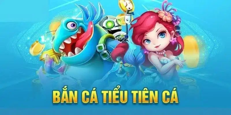 Bắn cá tiểu tiên cá được lựa chọn nhờ tính giải trí cao, thưởng hấp dẫn